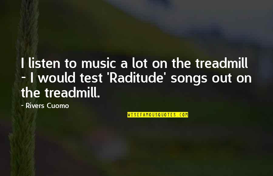 Chelsea Fc Quotes By Rivers Cuomo: I listen to music a lot on the