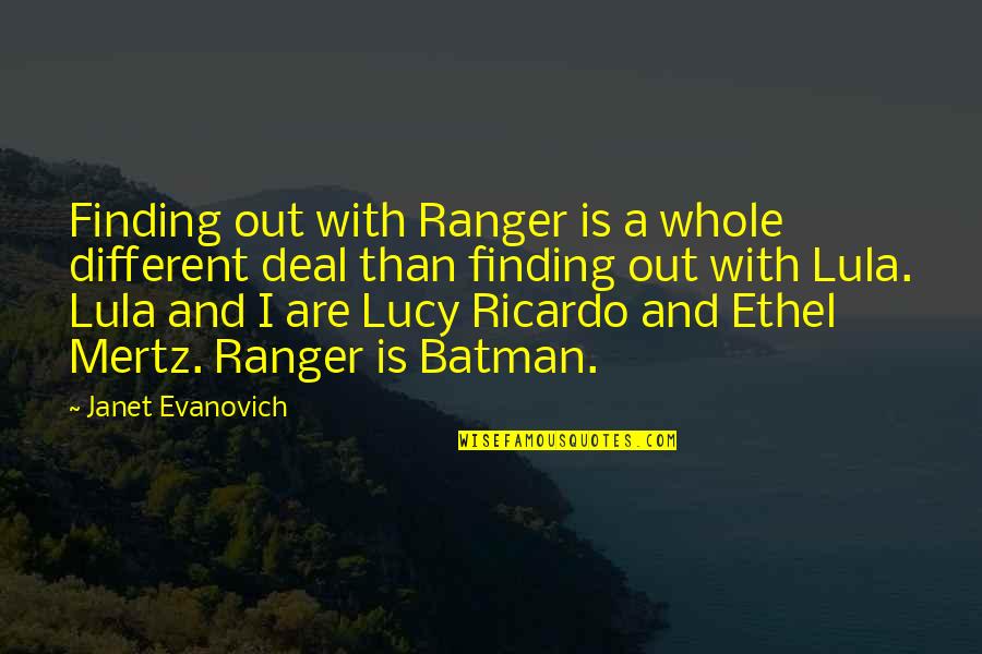 Chelsea London Quotes By Janet Evanovich: Finding out with Ranger is a whole different