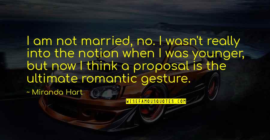 Chelutzu Quotes By Miranda Hart: I am not married, no. I wasn't really