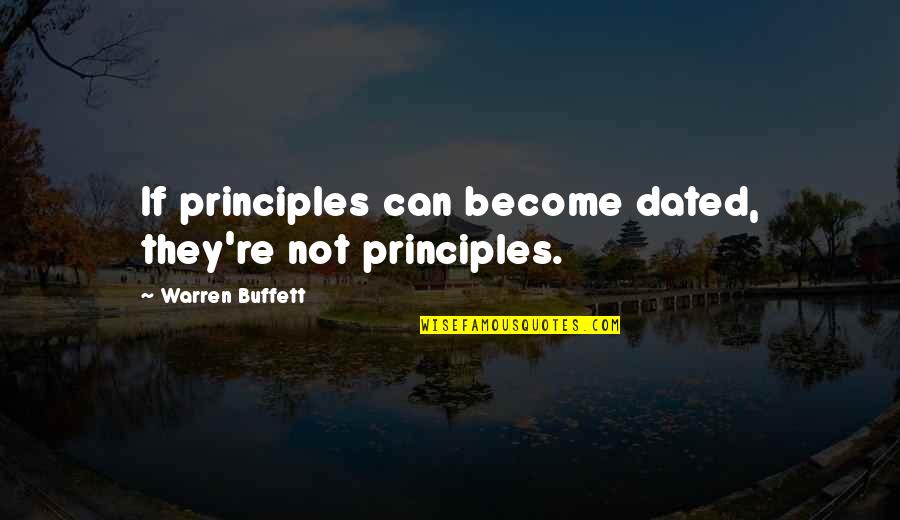 Chemelectric Quotes By Warren Buffett: If principles can become dated, they're not principles.