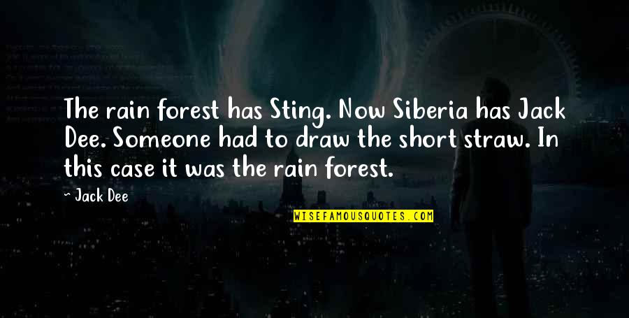 Chemical Equations Quotes By Jack Dee: The rain forest has Sting. Now Siberia has