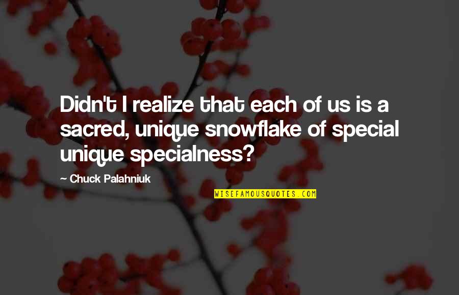 Chemicka Quotes By Chuck Palahniuk: Didn't I realize that each of us is