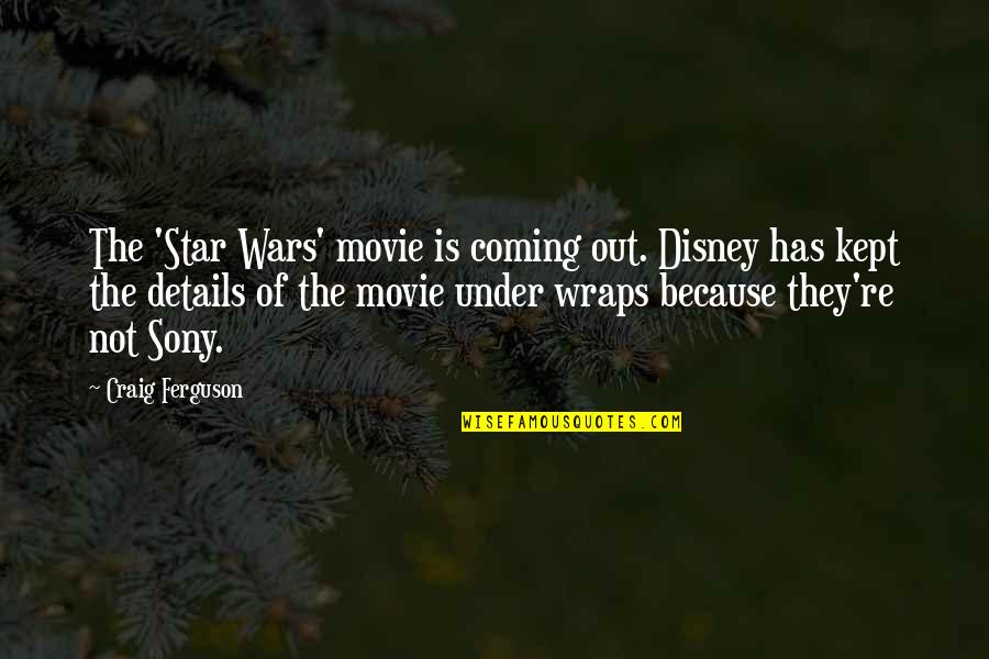 Chemistry And Timing Quotes By Craig Ferguson: The 'Star Wars' movie is coming out. Disney