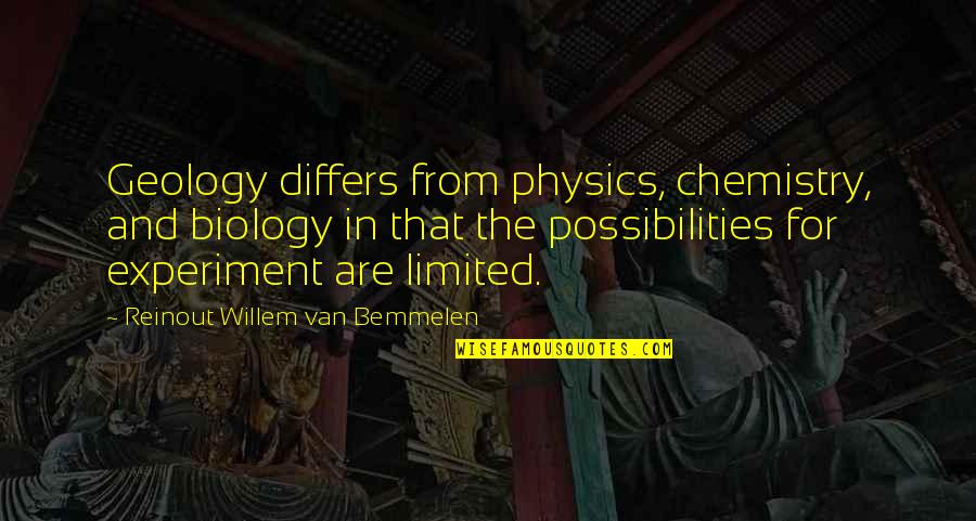 Chemistry Quotes By Reinout Willem Van Bemmelen: Geology differs from physics, chemistry, and biology in