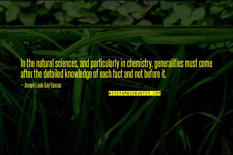 Chemistry Science Quotes By Joseph Louis Gay-Lussac: In the natural sciences, and particularly in chemistry,