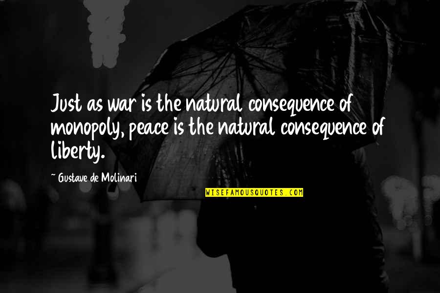 Chemo Inspirational Quotes By Gustave De Molinari: Just as war is the natural consequence of