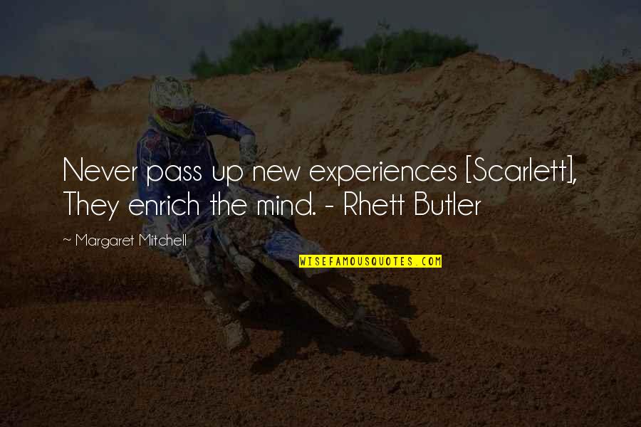Chemotherapeutic Index Quotes By Margaret Mitchell: Never pass up new experiences [Scarlett], They enrich