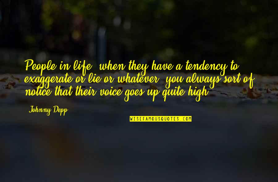 Chenaillet Quotes By Johnny Depp: People in life, when they have a tendency