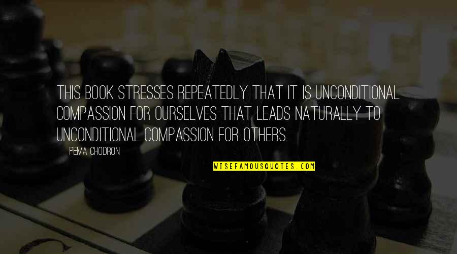 Chenco Homer Quotes By Pema Chodron: This book stresses repeatedly that it is unconditional