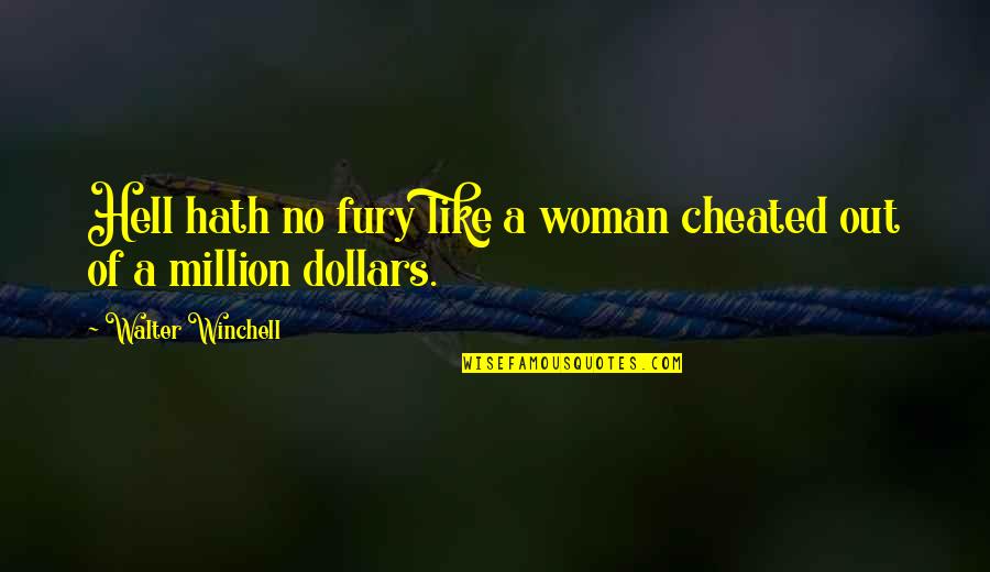 Chenglong H7 Quotes By Walter Winchell: Hell hath no fury like a woman cheated Chenglong H7 Quotes By Walter Winchell: Hell hath no fury like a woman cheated