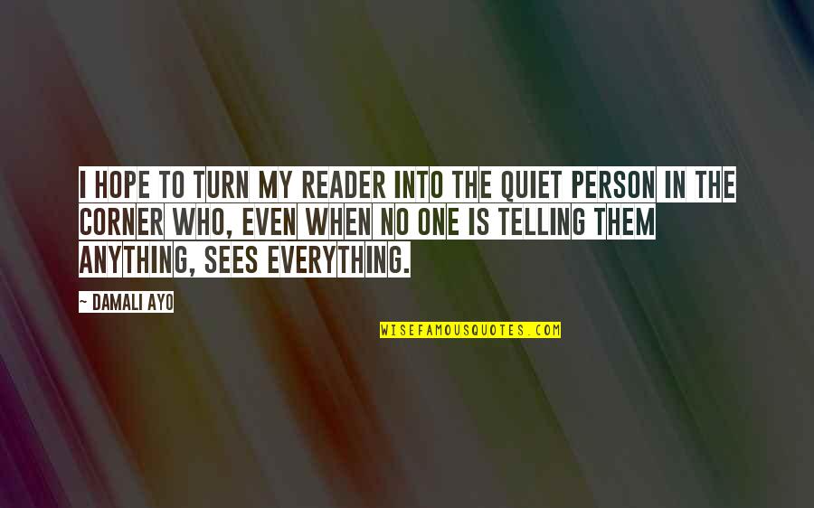 Chenine Lozano Quotes By Damali Ayo: I hope to turn my reader into the Chenine Lozano Quotes By Damali Ayo: I hope to turn my reader into the