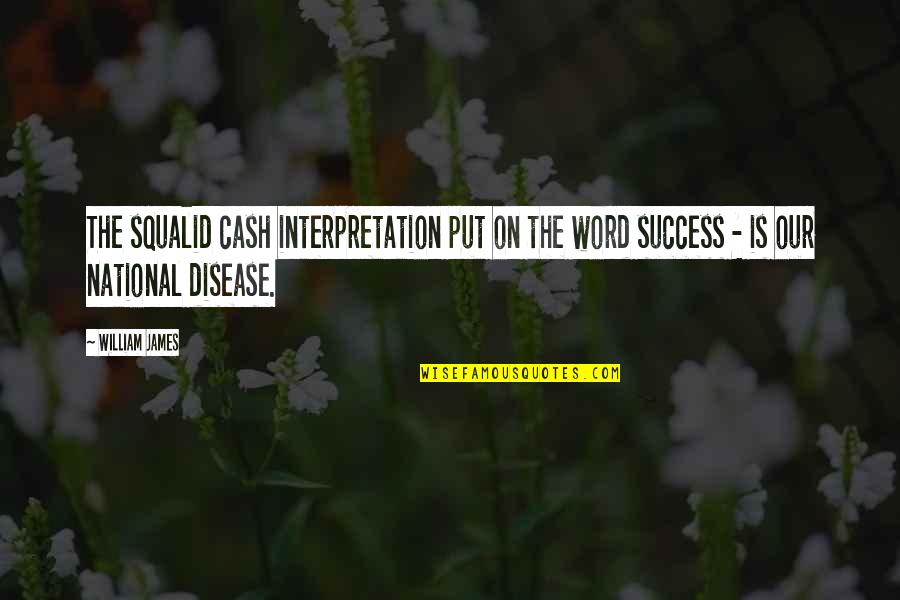 Chennai Express Quotes By William James: The squalid cash interpretation put on the word