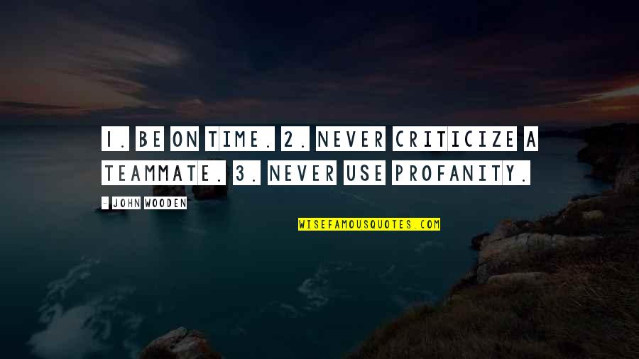 Chennai In Tamil Quotes By John Wooden: 1. Be on time. 2. Never criticize a