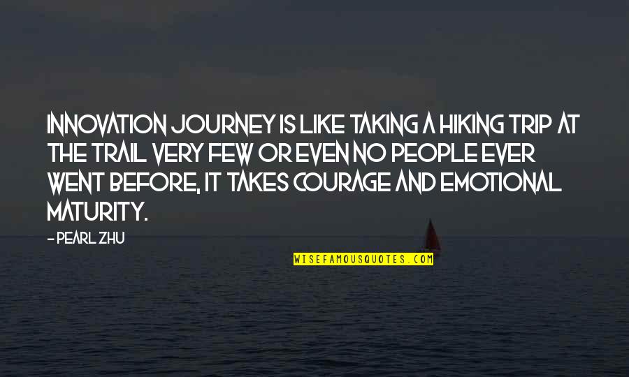 Chenson Quotes By Pearl Zhu: Innovation journey is like taking a hiking trip Chenson Quotes By Pearl Zhu: Innovation journey is like taking a hiking trip