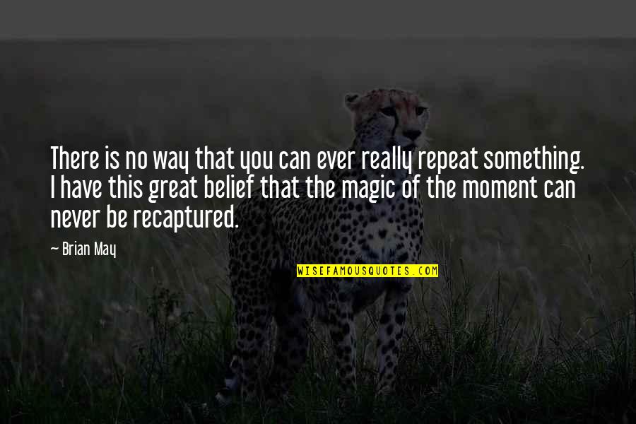 Chenyin Quotes By Brian May: There is no way that you can ever Chenyin Quotes By Brian May: There is no way that you can ever