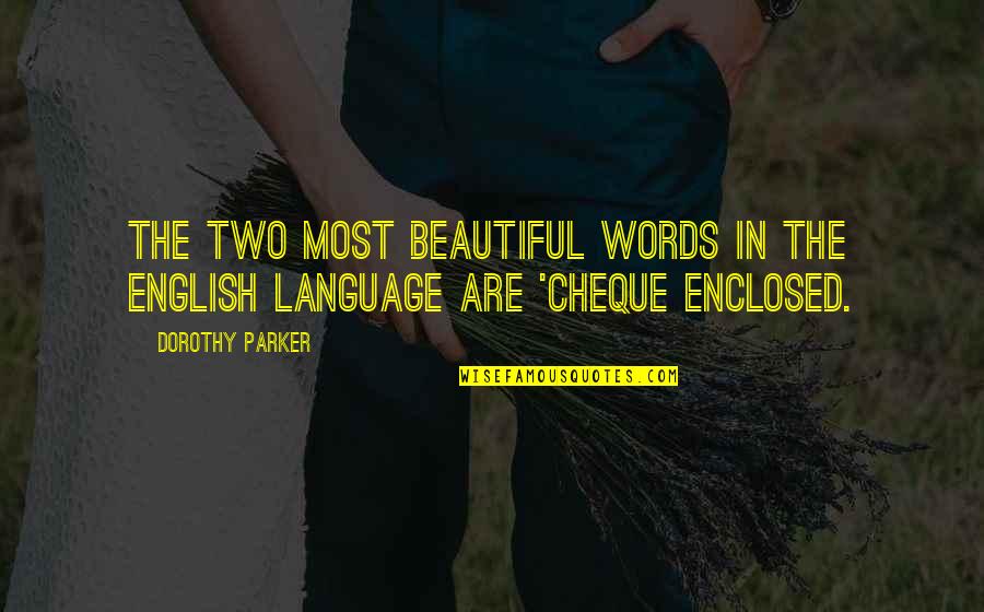 Cheque Quotes By Dorothy Parker: The two most beautiful words in the English