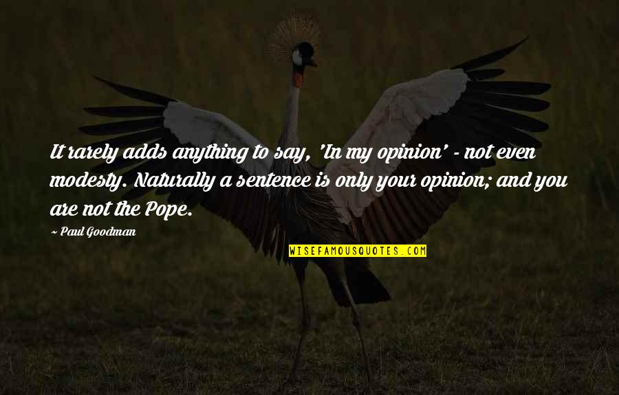 Cheresse Thomas Quotes By Paul Goodman: It rarely adds anything to say, 'In my Cheresse Thomas Quotes By Paul Goodman: It rarely adds anything to say, 'In my