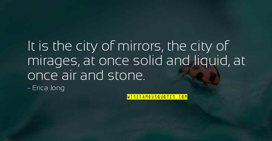 Cherina Griffin Quotes By Erica Jong: It is the city of mirrors, the city