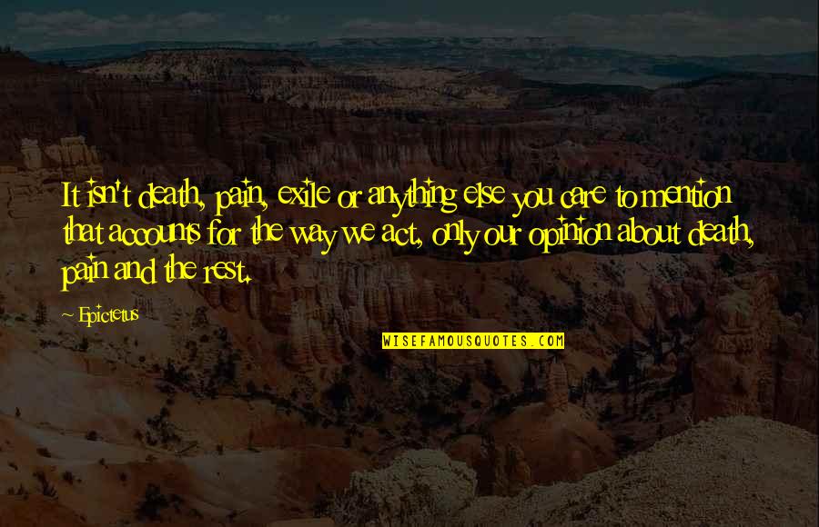 Cherise Bangs Quotes By Epictetus: It isn't death, pain, exile or anything else Cherise Bangs Quotes By Epictetus: It isn't death, pain, exile or anything else