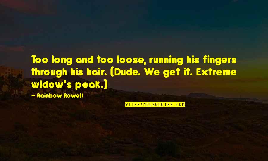 Cherish Those Memories Quotes By Rainbow Rowell: Too long and too loose, running his fingers Cherish Those Memories Quotes By Rainbow Rowell: Too long and too loose, running his fingers