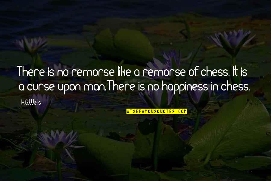 Cherish What You Have Now Quotes By H.G.Wells: There is no remorse like a remorse of