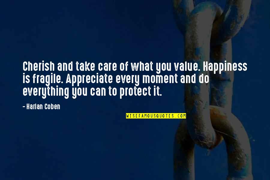 Cherish You Quotes By Harlan Coben: Cherish and take care of what you value.