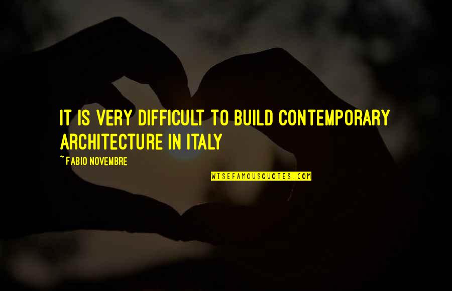 Cherished Items Quotes By Fabio Novembre: It is very difficult to build contemporary architecture Cherished Items Quotes By Fabio Novembre: It is very difficult to build contemporary architecture