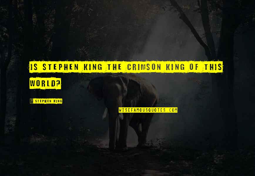 Cherishing Moments With Friends Quotes By Stephen King: Is Stephen King the Crimson King of this
