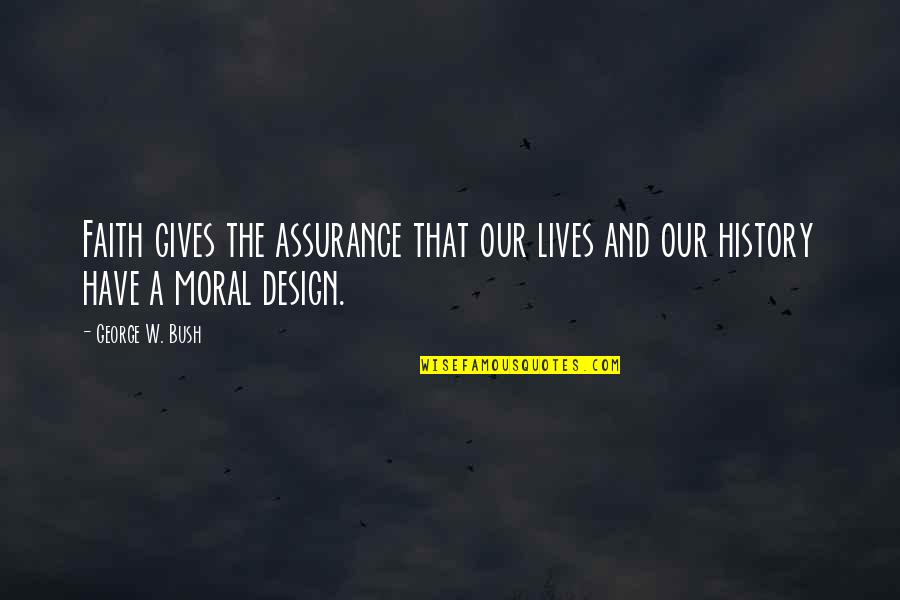 Cherkasky New Year Party Quotes By George W. Bush: Faith gives the assurance that our lives and