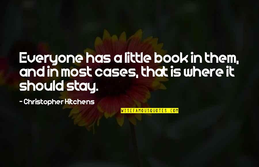 Cherlyn Jean Quotes By Christopher Hitchens: Everyone has a little book in them, and