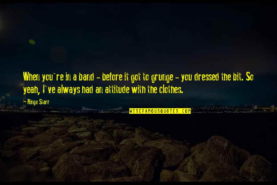 Chermayeff Logos Quotes By Ringo Starr: When you're in a band - before it Chermayeff Logos Quotes By Ringo Starr: When you're in a band - before it