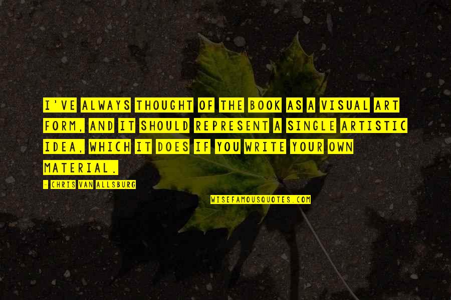 Chernakova Quotes By Chris Van Allsburg: I've always thought of the book as a