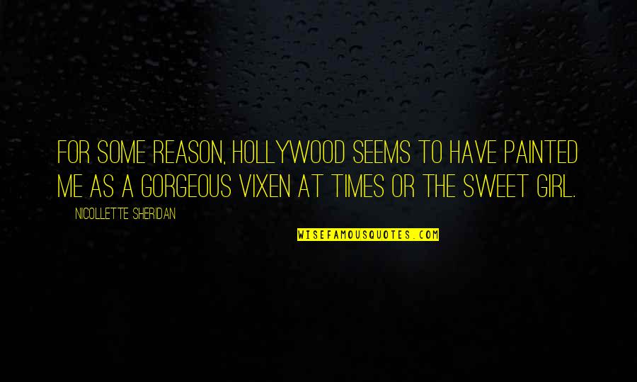 Cheroot Holder Quotes By Nicollette Sheridan: For some reason, Hollywood seems to have painted