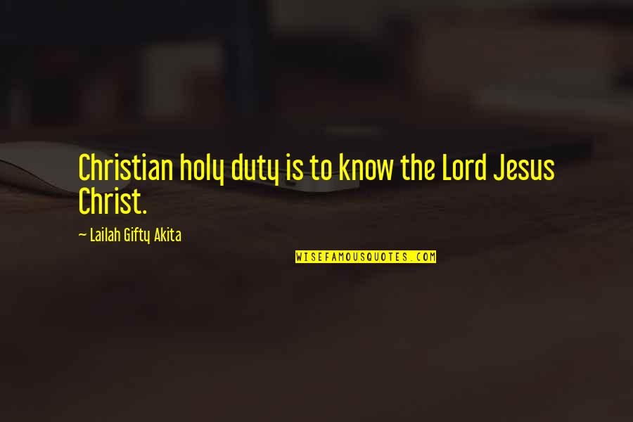 Cherpahealth Quotes By Lailah Gifty Akita: Christian holy duty is to know the Lord