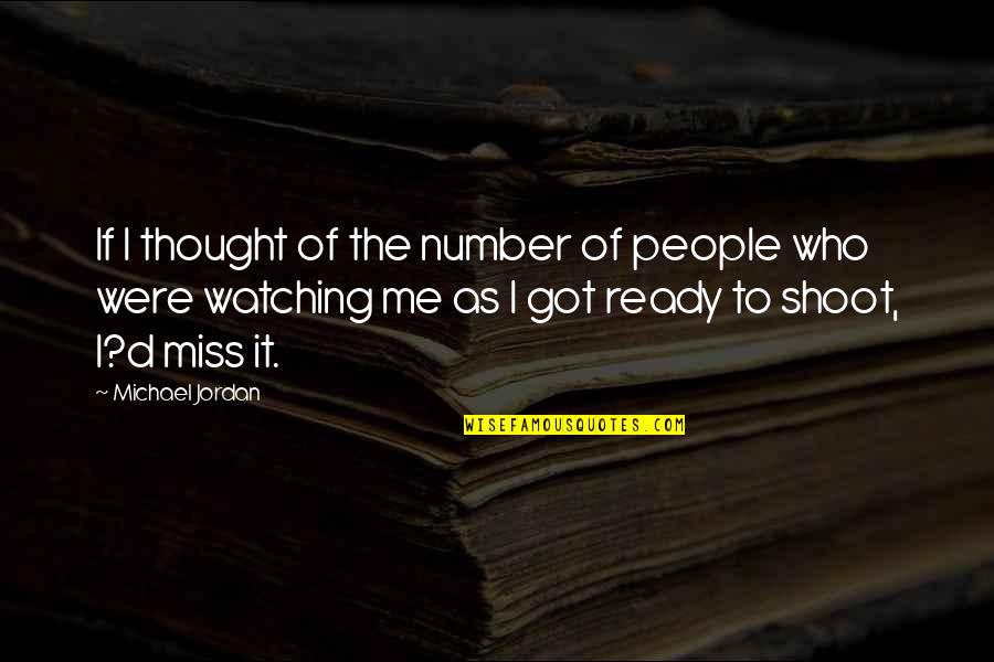 Cherrae Romero Quotes By Michael Jordan: If I thought of the number of people Cherrae Romero Quotes By Michael Jordan: If I thought of the number of people