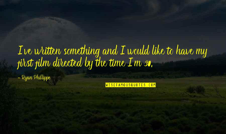 Cherrae Romero Quotes By Ryan Phillippe: I've written something and I would like to Cherrae Romero Quotes By Ryan Phillippe: I've written something and I would like to