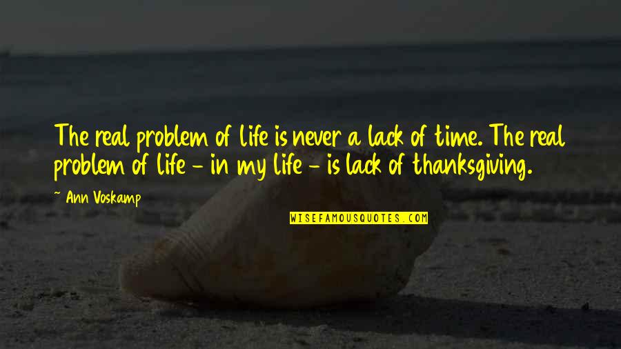 Cherrier Quotes By Ann Voskamp: The real problem of life is never a Cherrier Quotes By Ann Voskamp: The real problem of life is never a