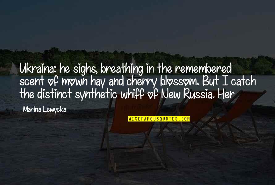 Cherry Blossom Quotes By Marina Lewycka: Ukraina: he sighs, breathing in the remembered scent