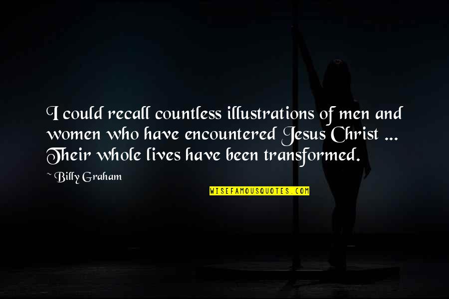 Cherry Blossom Short Quotes By Billy Graham: I could recall countless illustrations of men and