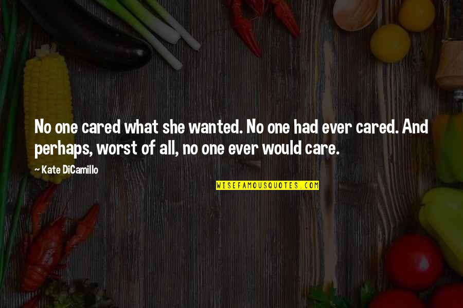 Cherry Inspirational Quotes By Kate DiCamillo: No one cared what she wanted. No one