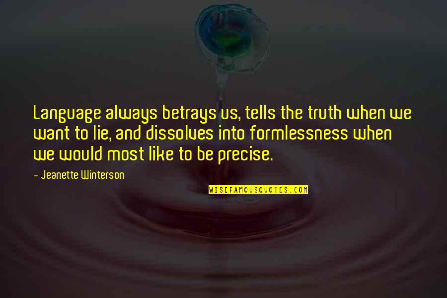 Cherry Quotes By Jeanette Winterson: Language always betrays us, tells the truth when