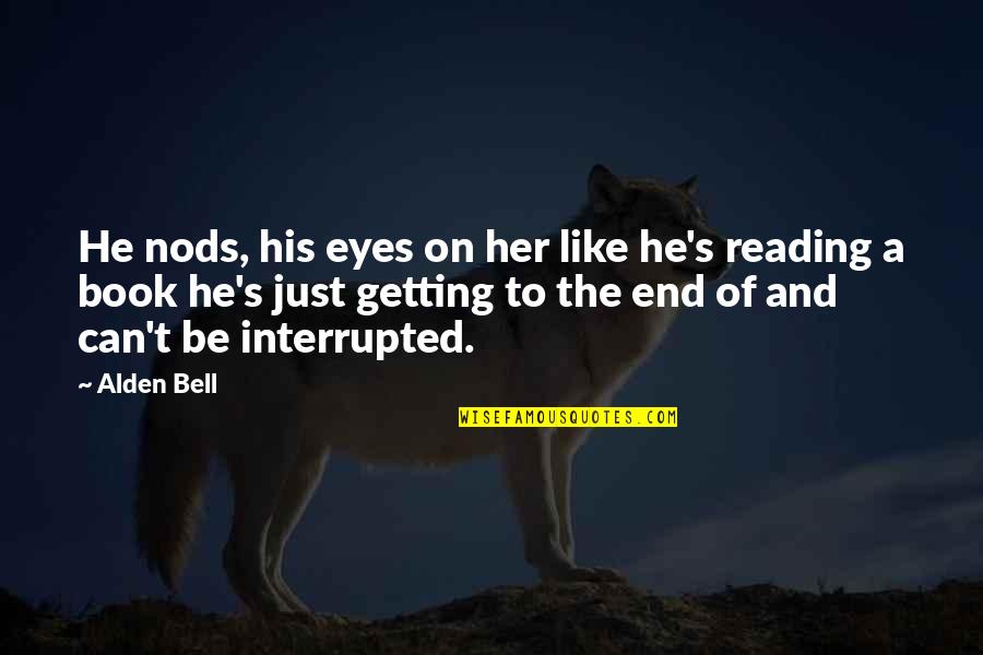 Cherry Tree And Quotes By Alden Bell: He nods, his eyes on her like he's