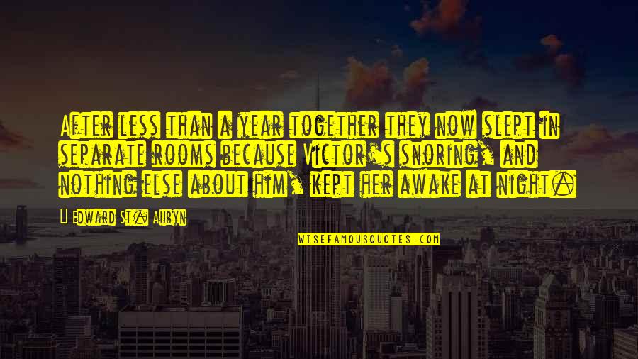 Chersti Berdahl Quotes By Edward St. Aubyn: After less than a year together they now