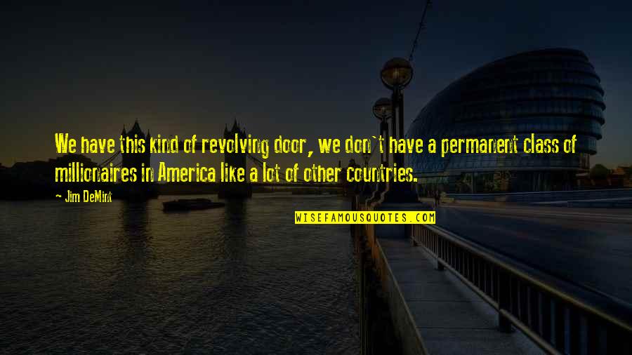 Chertoviskoye Quotes By Jim DeMint: We have this kind of revolving door, we