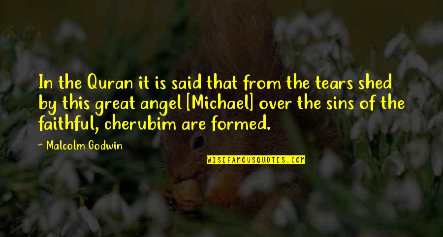Cherubim Quotes By Malcolm Godwin: In the Quran it is said that from Cherubim Quotes By Malcolm Godwin: In the Quran it is said that from