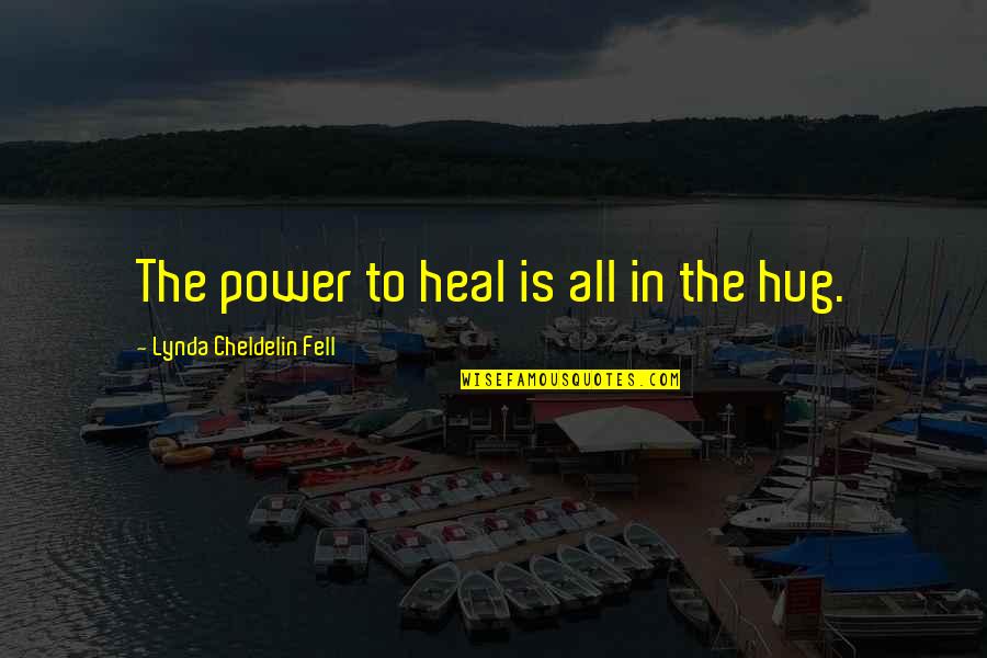 Cherubin Quotes By Lynda Cheldelin Fell: The power to heal is all in the Cherubin Quotes By Lynda Cheldelin Fell: The power to heal is all in the