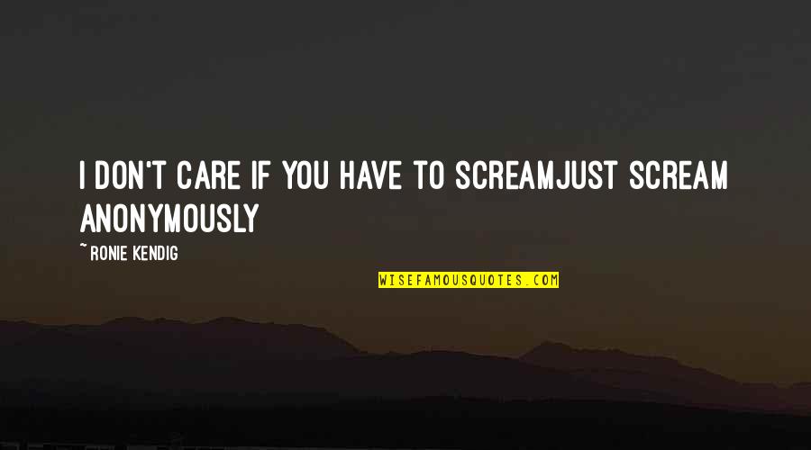 Chesapeake Quotes By Ronie Kendig: I don't care if you have to screamjust