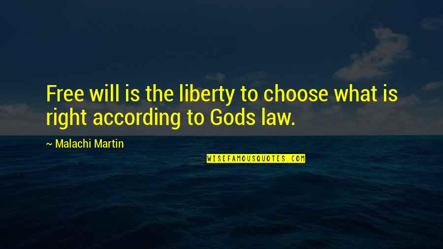 Cheshire Cat Book Quotes By Malachi Martin: Free will is the liberty to choose what