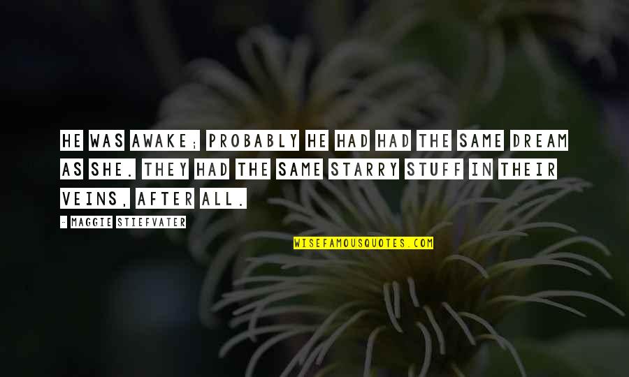 Cheshvan 10 Quotes By Maggie Stiefvater: He was awake; probably he had had the Cheshvan 10 Quotes By Maggie Stiefvater: He was awake; probably he had had the