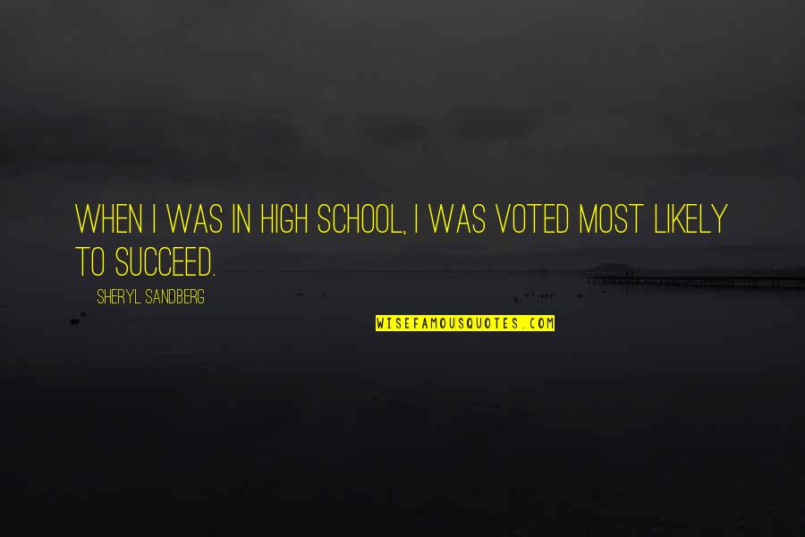 Chesling Quotes By Sheryl Sandberg: When I was in high school, I was Chesling Quotes By Sheryl Sandberg: When I was in high school, I was